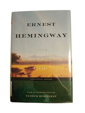 True At First Light Ernest Hemingway Hardcover First Edition Ex-Library